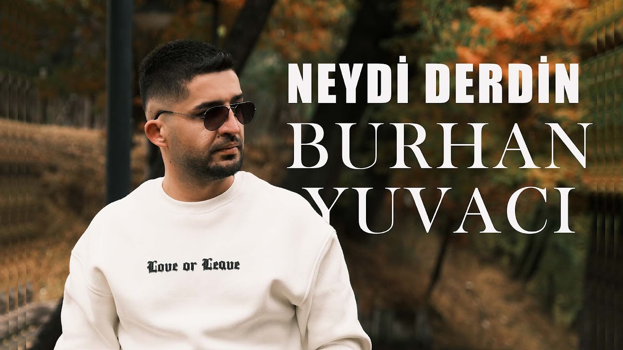 Burhan Yuvacı Neydi derdin #yeni