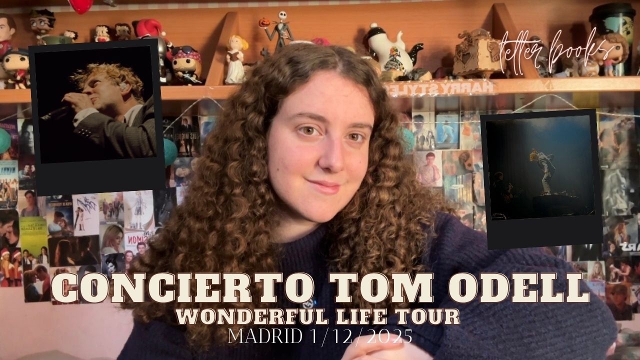 MI EXPERIENCIA EN EL CONCIERTO DE TOM ODELL *wonderful life tour* / letterbooks