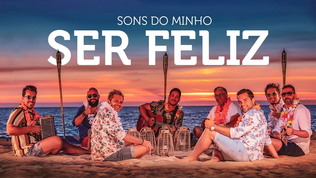Sons do Minho - Ser Feliz (Official video)