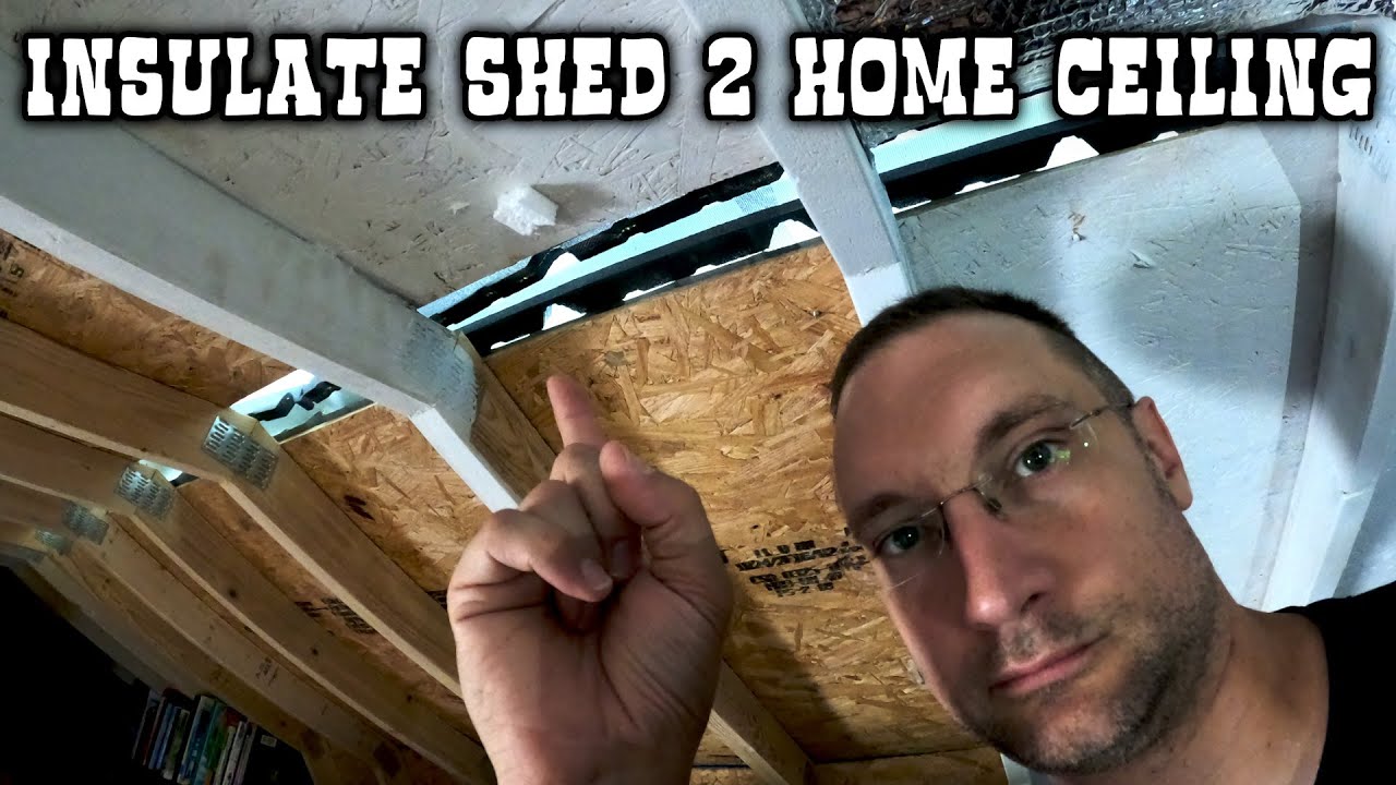 Installing Reflectix and Fiberglass Insulation In a Shed To Home w/ 2x4 Barn Style Celling.