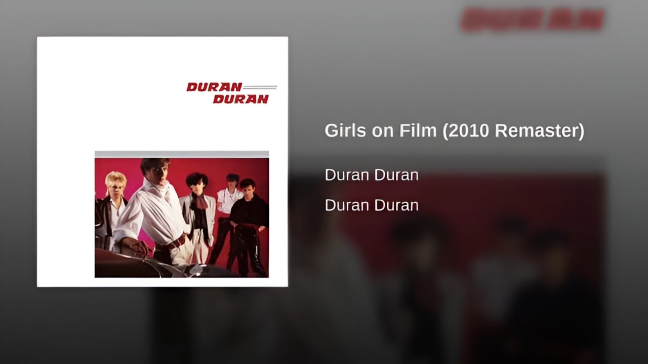 Girls on Film (2010 Remaster) - Duran Duran