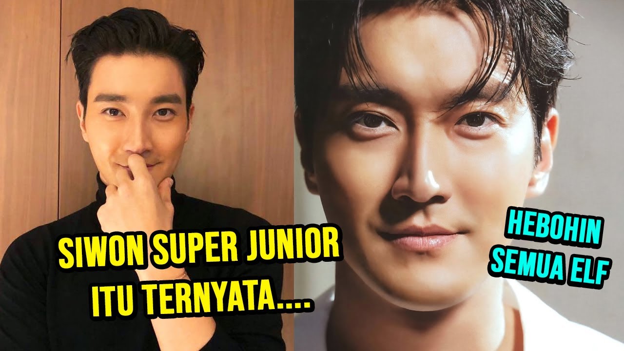 ELF GAK KUAT !! 22 FAKTA SIWON SUPER JUNIOR YANG BIKIN TERKEJUT-KEJUT