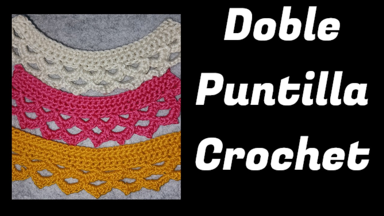 PUNTILLA DOBLE O PUNTILLA MONTADA #crochet