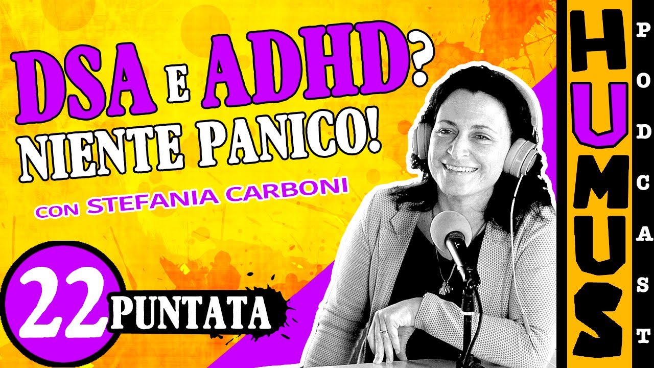 #22 Humus podcast - DSA e ADHD? Niente panico!