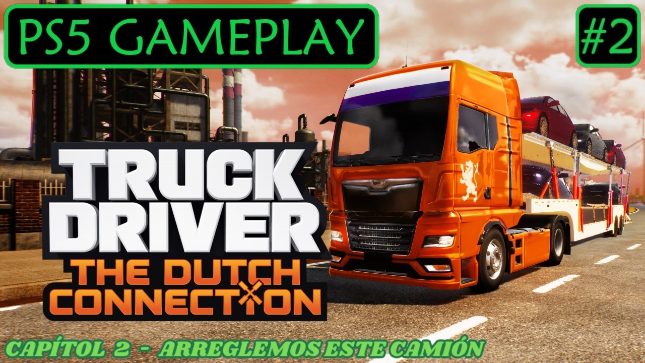 TRUCK DRIVER: THE DUTCH CONNECTION - PS5 GAMEPLAY - CAPÍTOL 2: ARREGLEMOS ESTE CAMIÓN