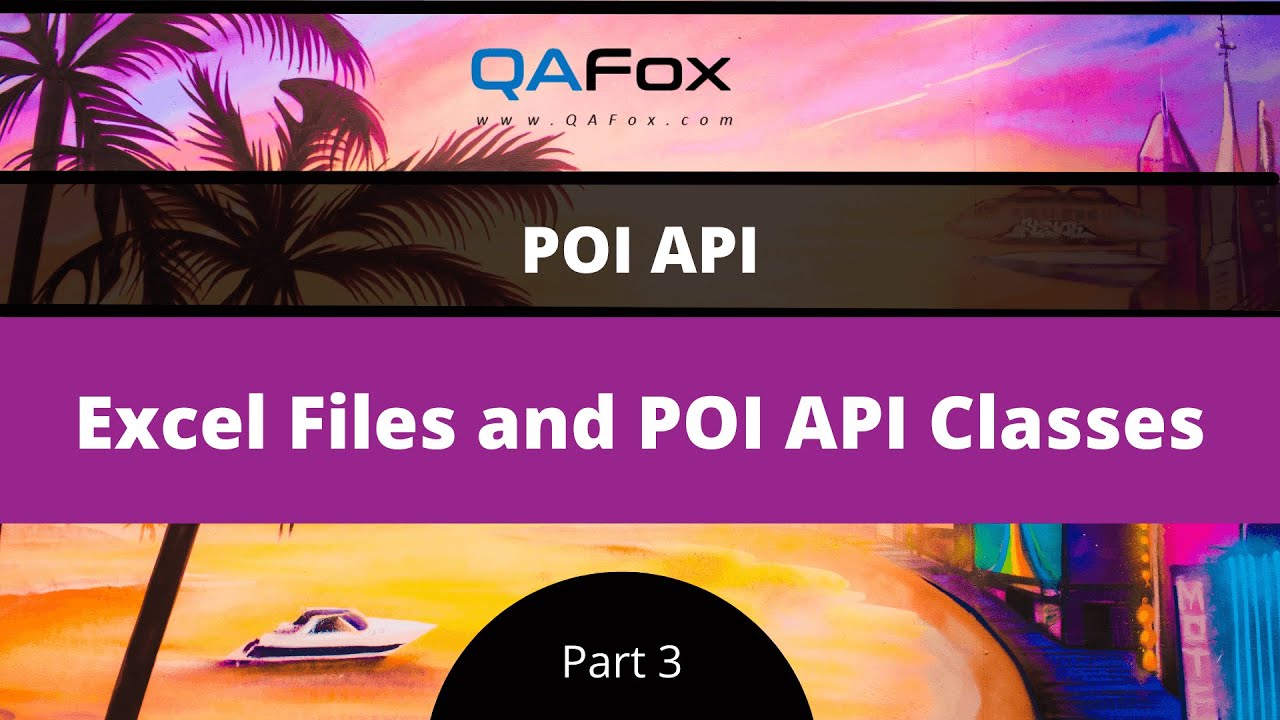 Excel Files and POI API Classes (Apache POI API - Part 3)