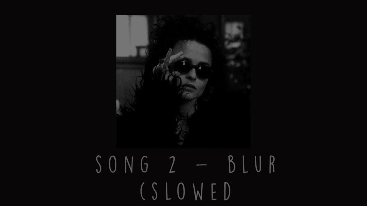 Blur - Song 2 (Slowed)