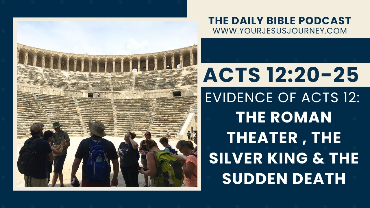 Evidence of Acts 12: The Roman Theater , the Silver King & the sudden death