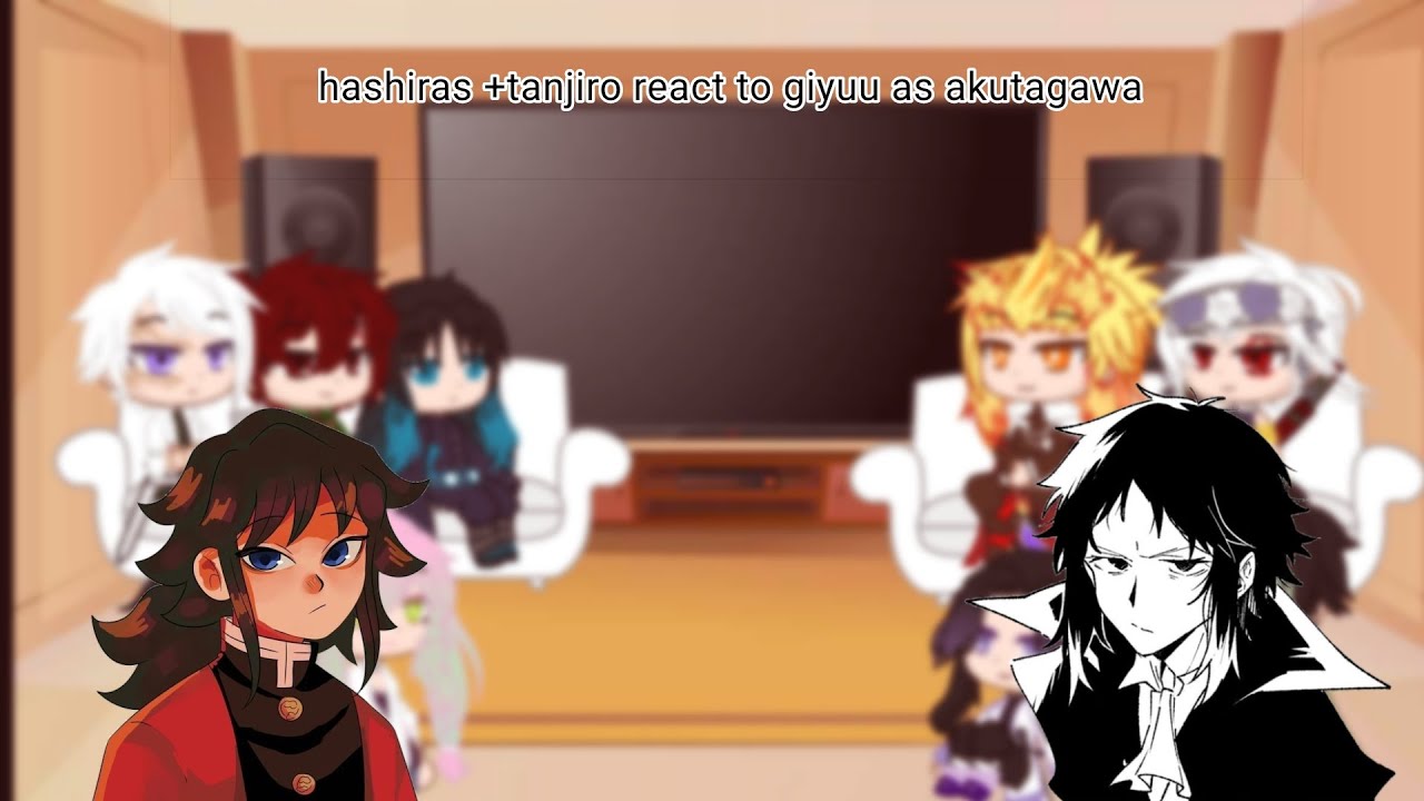 hashiras +tanjiro react to tomioka as akutagawa