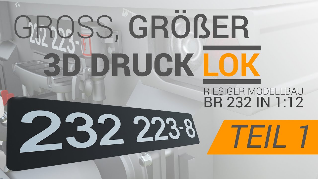 Wie entsteht eigentlich? | Modellbau 3D Druck | RIESIGE Eisenbahn BR 232 Ludmilla in 1:12 | Teil 001