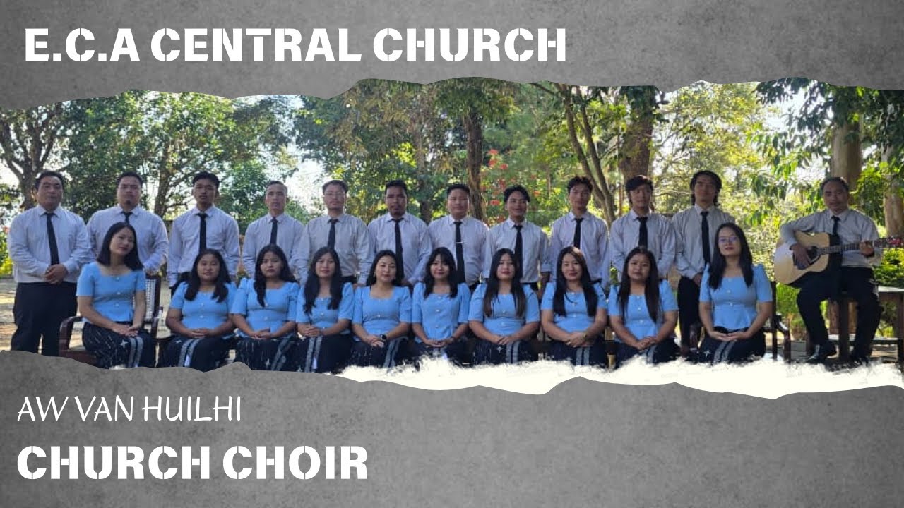 AW VAN HUILHI || CHURCH CHOIR || E.C.A CENTRAL CHURCH