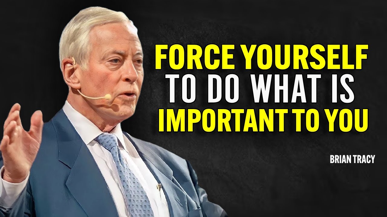 FORCE YOURSELF TO DO WHAT IS IMPORTANT ONLY | Brian Tracy Motivational Speech