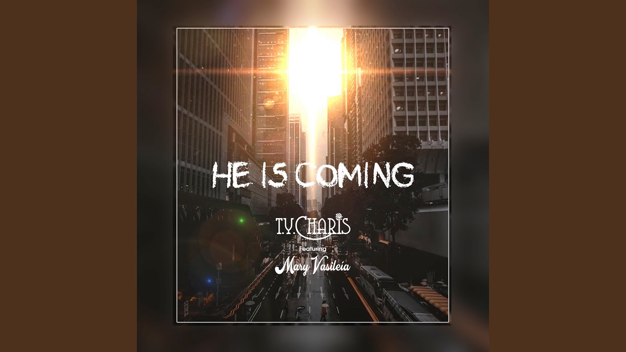 He Is Coming