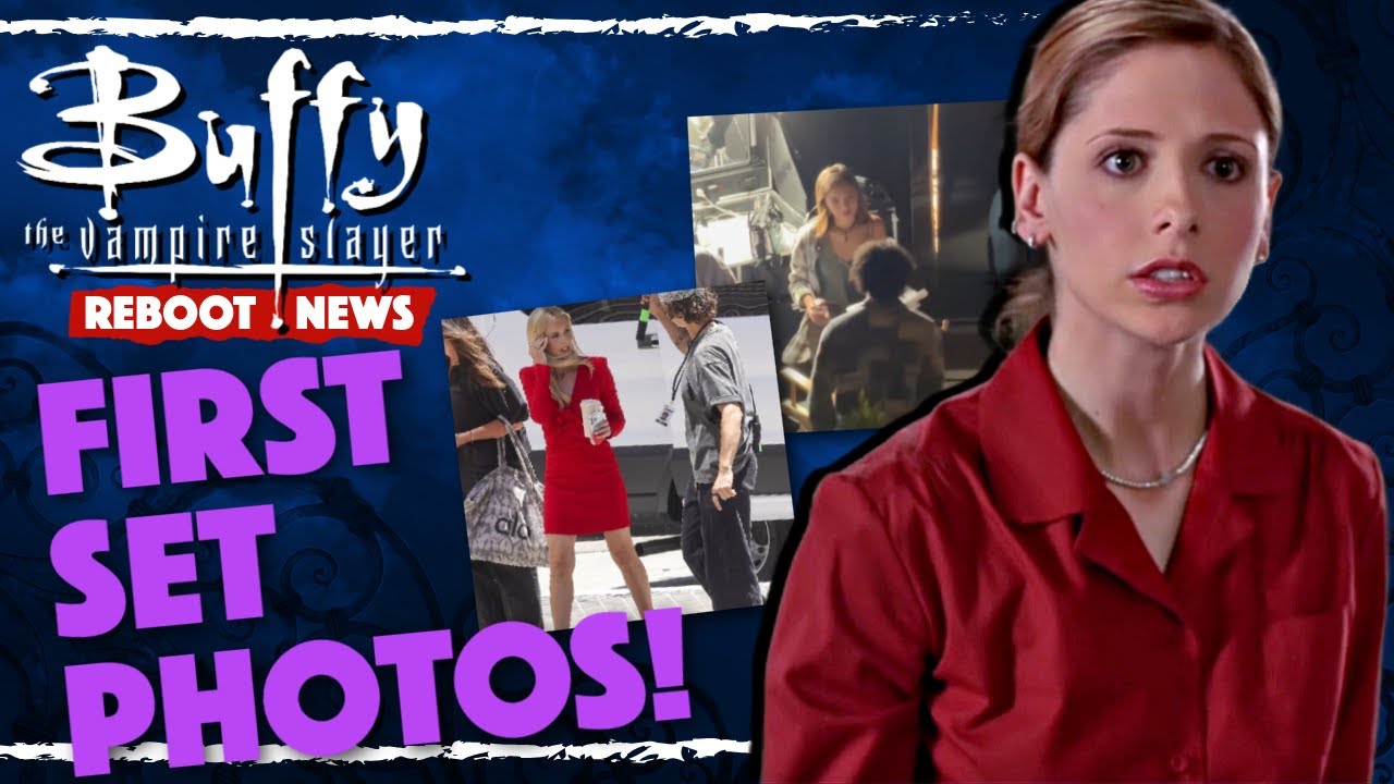 BUFFY REVIVAL NEWS Ep 1: Pilot starts filming, First Set Photos + More!