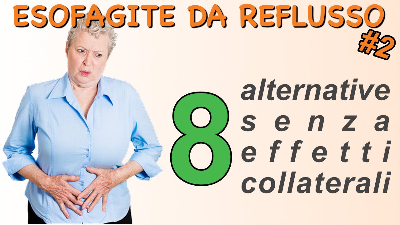 Esofagite da reflusso rimedi naturali: 8 alternative senza effetti collaterali
