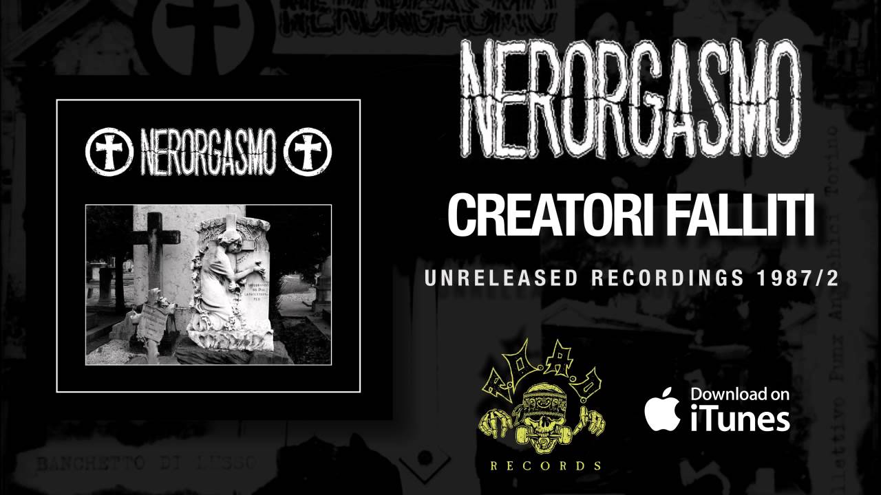 NERORGASMO - Creatori Falliti - Unreleased Recordings 1987/2
