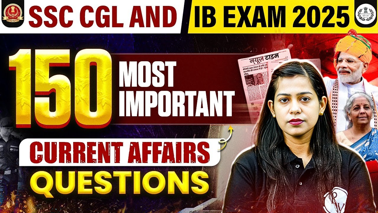 SSC CGL/IB Current Affairs 2025 | Top 150 Most Important Current Affairs Questions | By Krati Mam