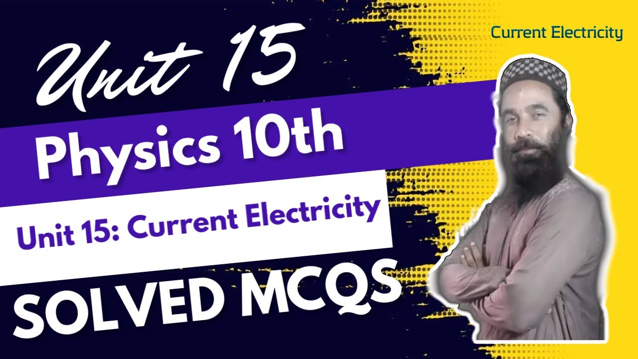 Solved MCQs | Unit 15 | Current Electricity | 10th Physics