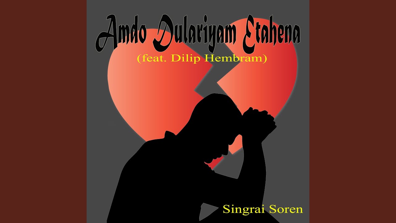 Amdo Dulariyam Etahena (feat. Dilip Hembram)