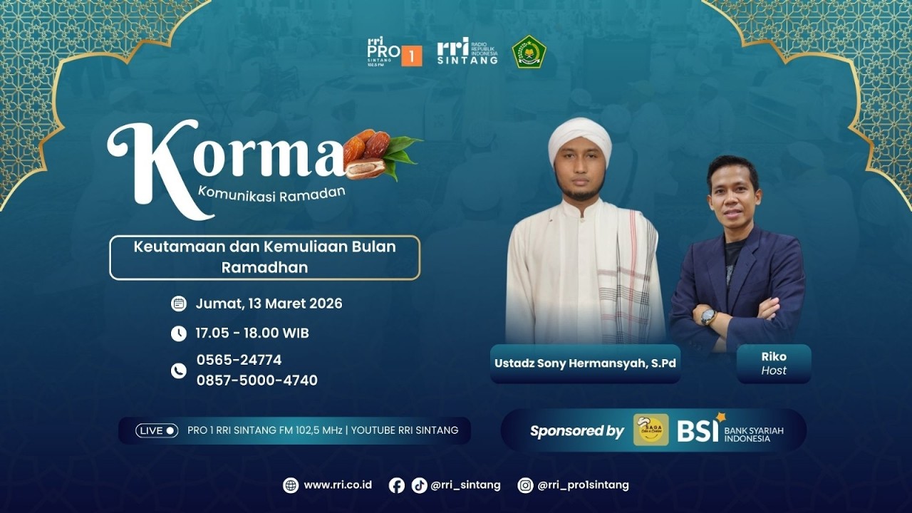 KOMUNIKASI RAMADHAN - '' Keutamaan dan Kemuliaan Bulan Ramadhan ''