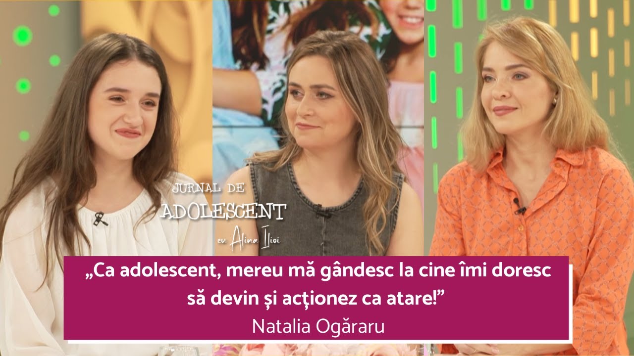 RELAȚIA DINTRE MAMĂ ȘI FIICA | NATALIA și ANDREEA OGĂRARU | JURNAL DE ADOLESCENT cu ALINA ILIOI