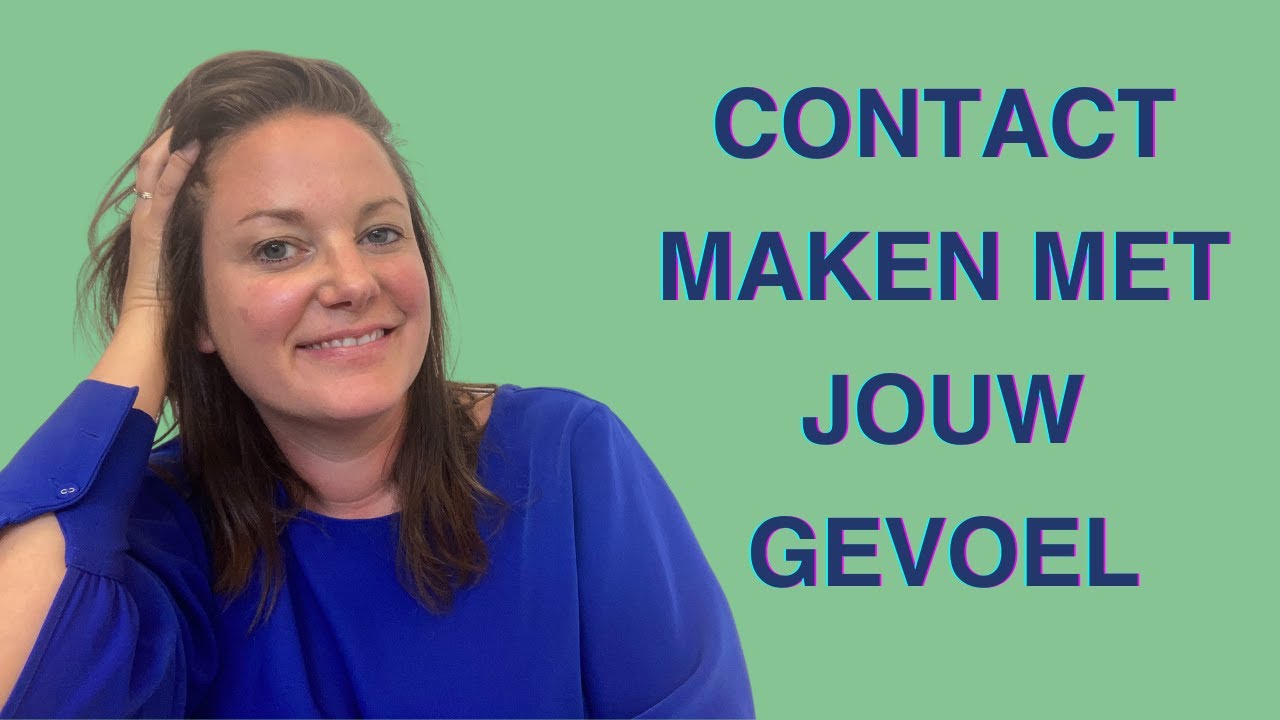 26) Hoe maak ik contact met mijn gevoel? 4 praktische Tips