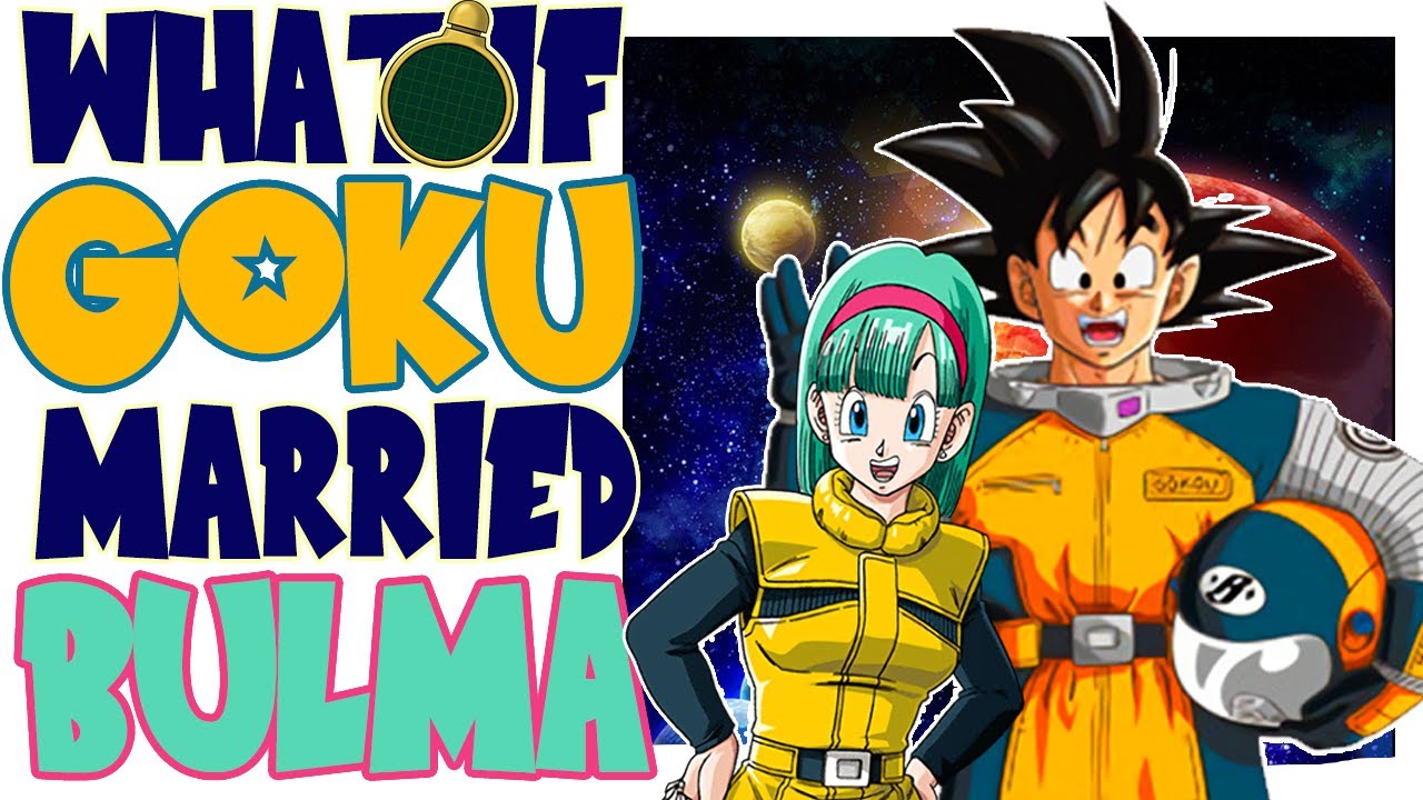 What If Bulma Married Goku? | DBZ