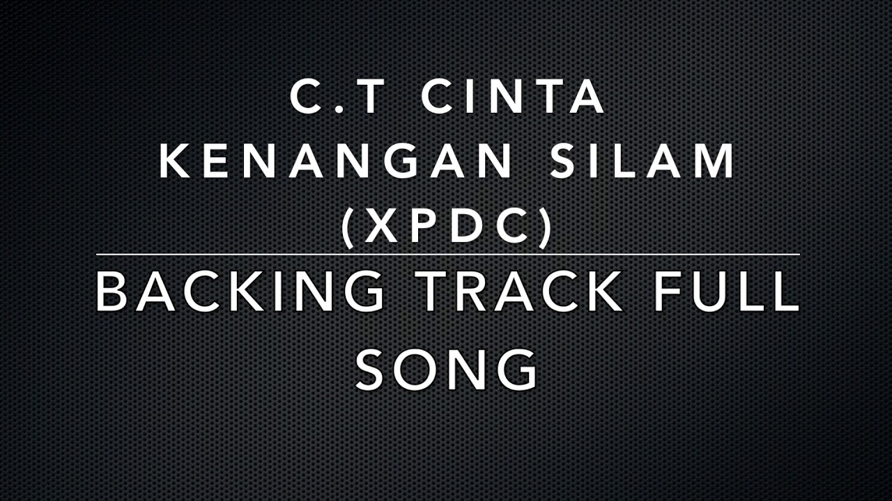 Backing Track C.T Cinta Kenangan Silam - XPDC (Mohon 3000 Like 😜🤟🏻🎸)