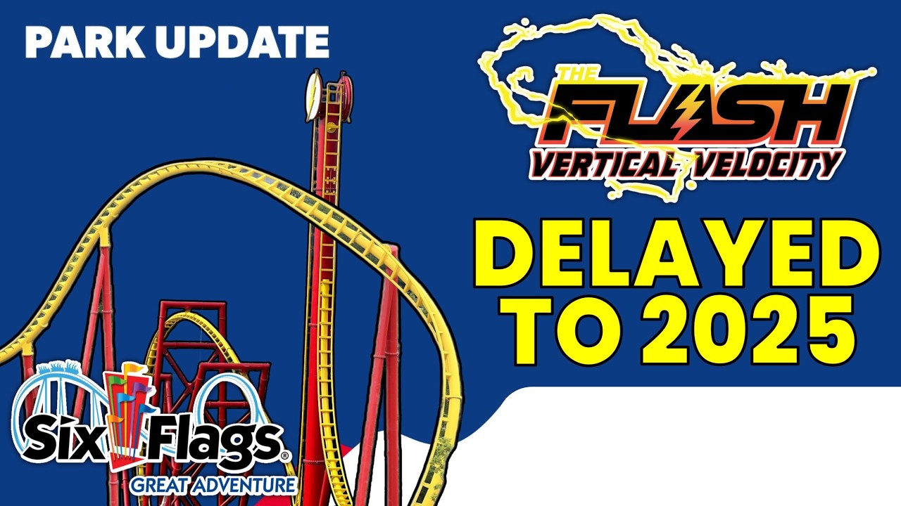Flash: Vertical Velocity DELAYED to 2025 at Six Flags Great Adventure!