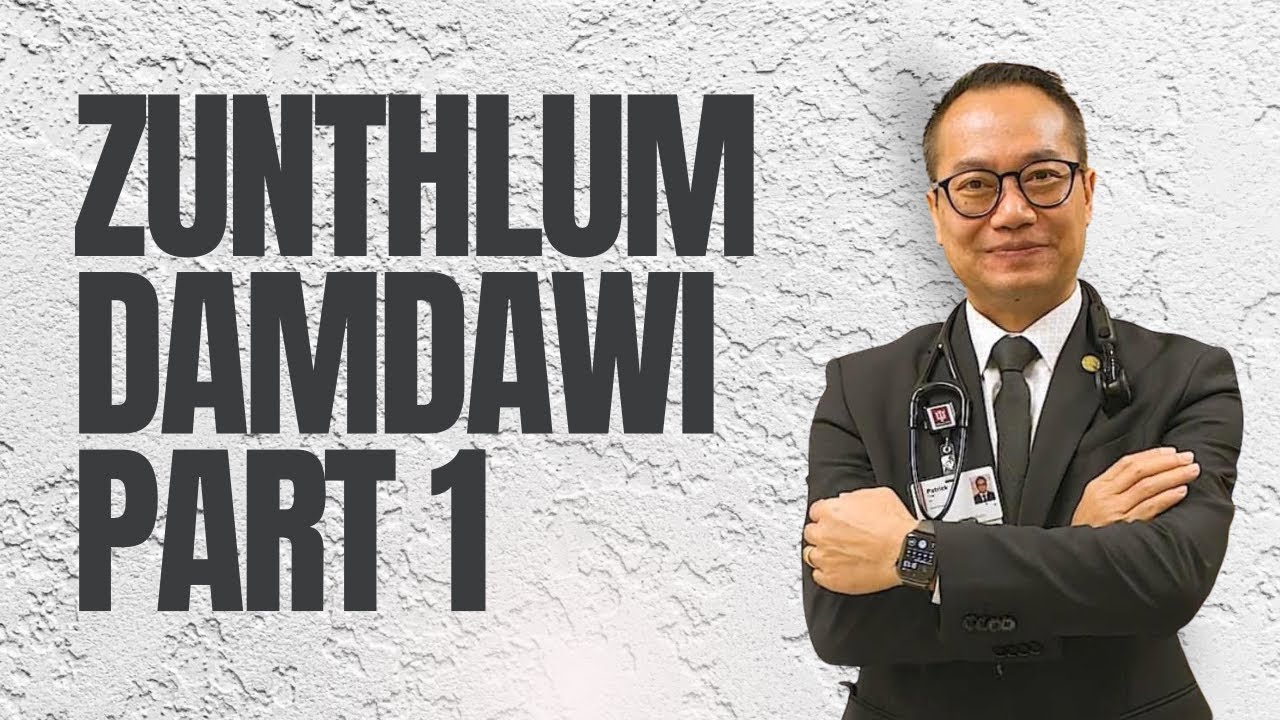 Zunthlum Damdawi Part 1 (Part 1 of 3)