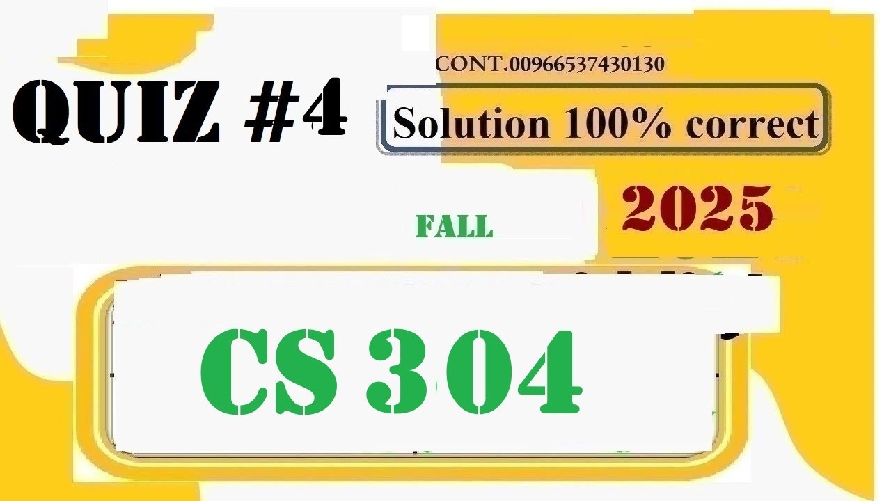 CS 304 QUIZ 4 SOLUTION FALL 2025