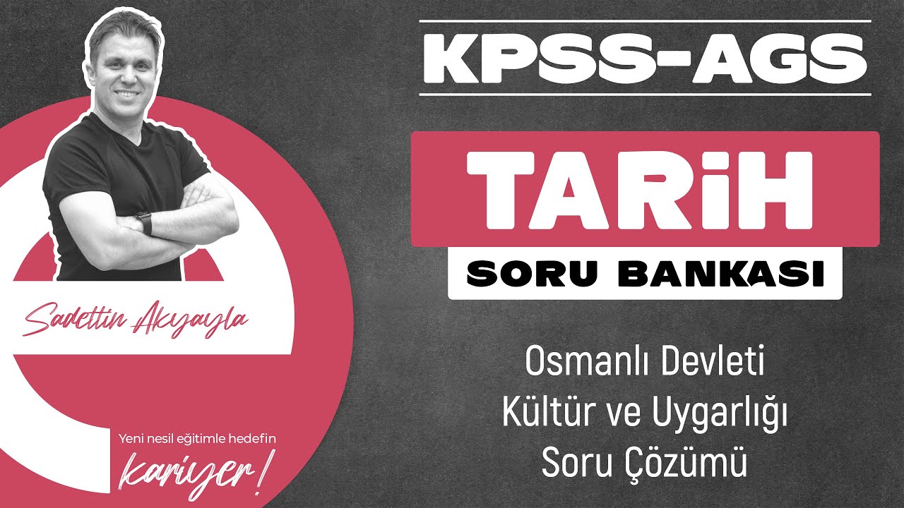 4️⃣ KPSS/AGS TARİH Osmanlı Devleti Kültür ve Medeniyeti -SORU ÇÖZÜMÜ-IV (Test-1-2-3-4-5-6-7-8-9-10)