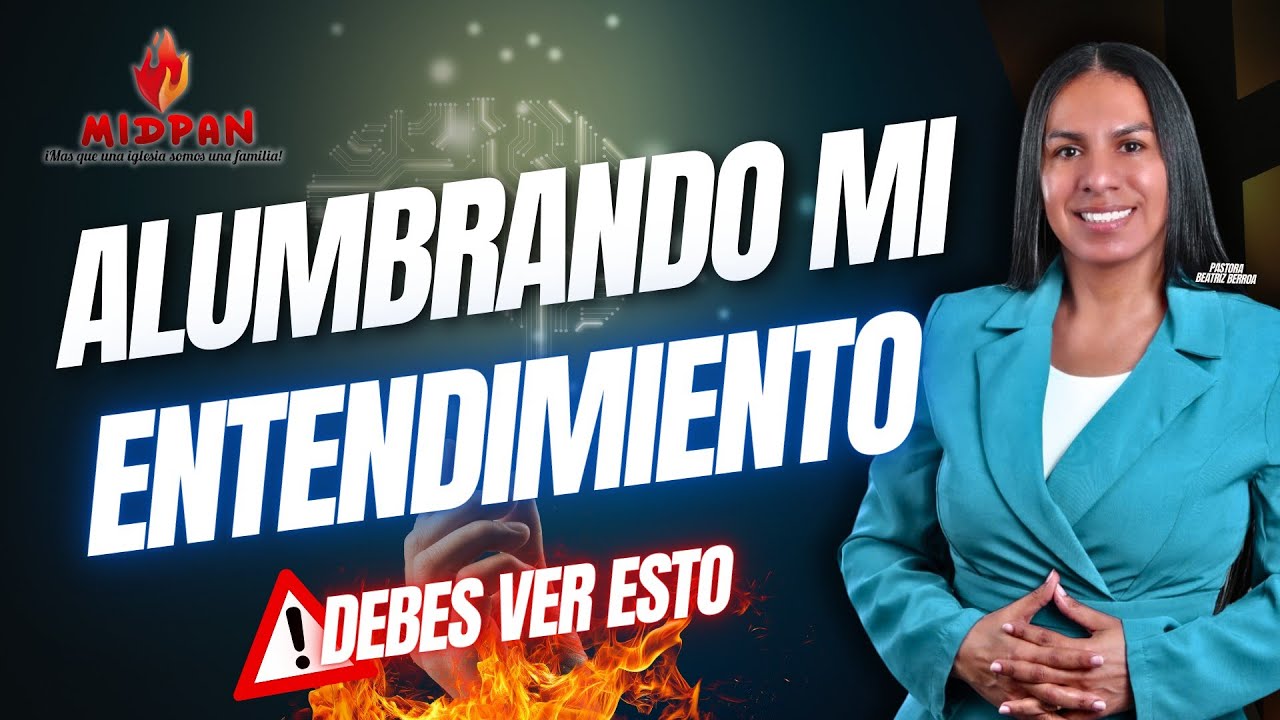 ALUMBRANDO MI ENTENDIMIENTO🤩🧠 PASTORA BEATRIZ BERROA