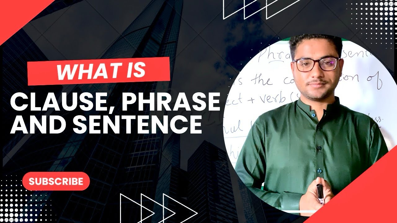 Clause, Phrase and Sentence ||  difference and meanings full class by Uzair Ahmed 