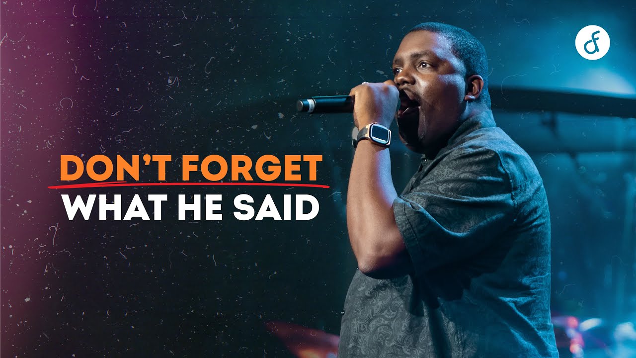 Don't Forget What He Said | Pastor William McDowell