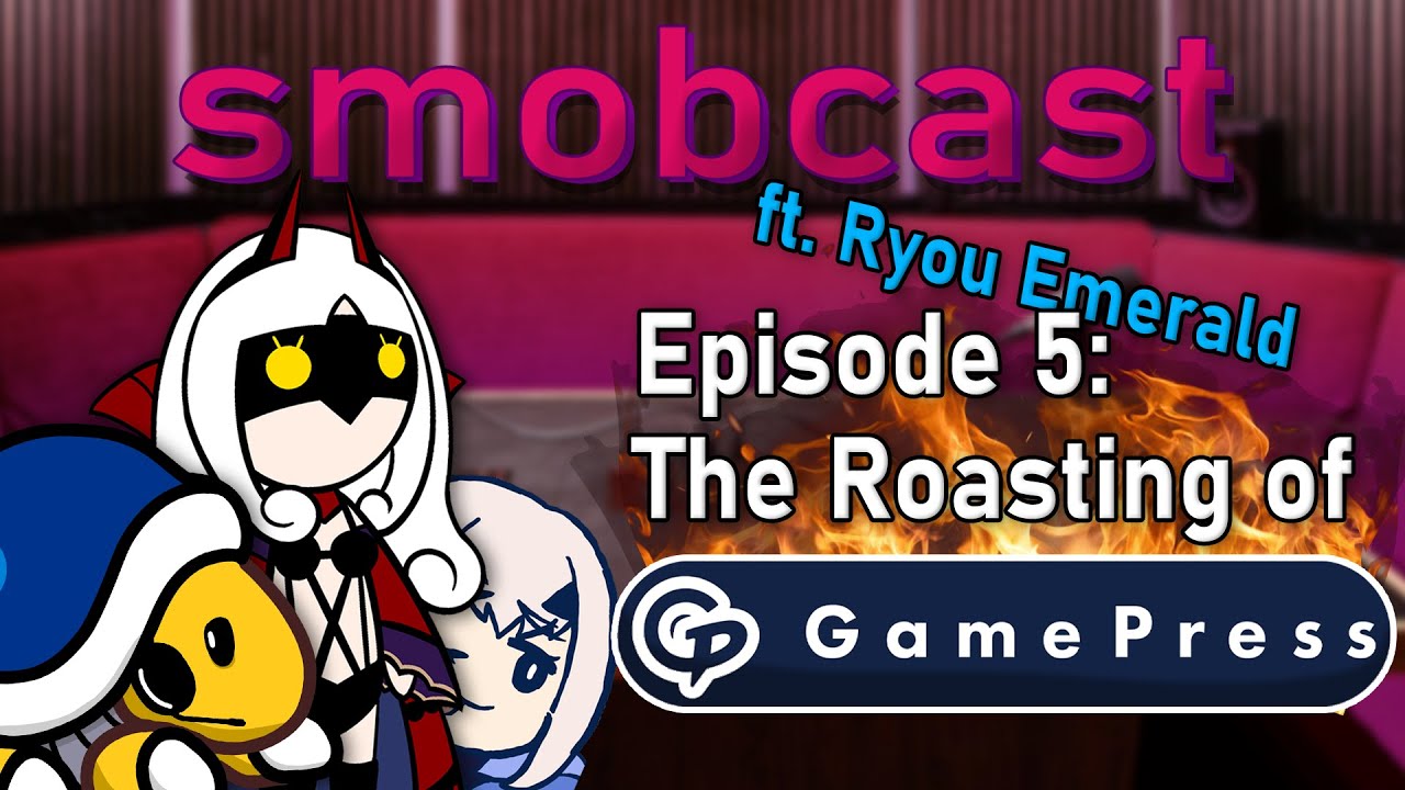 the smobcast w/ @PlushieMistress: The Roasting of Gamepress | EP. 5