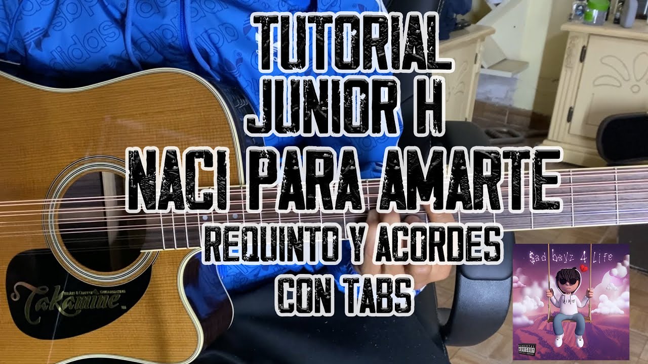 Nací Para Amarte - Junior H - Tutorial - Requinto & Acordes - Con TABS
