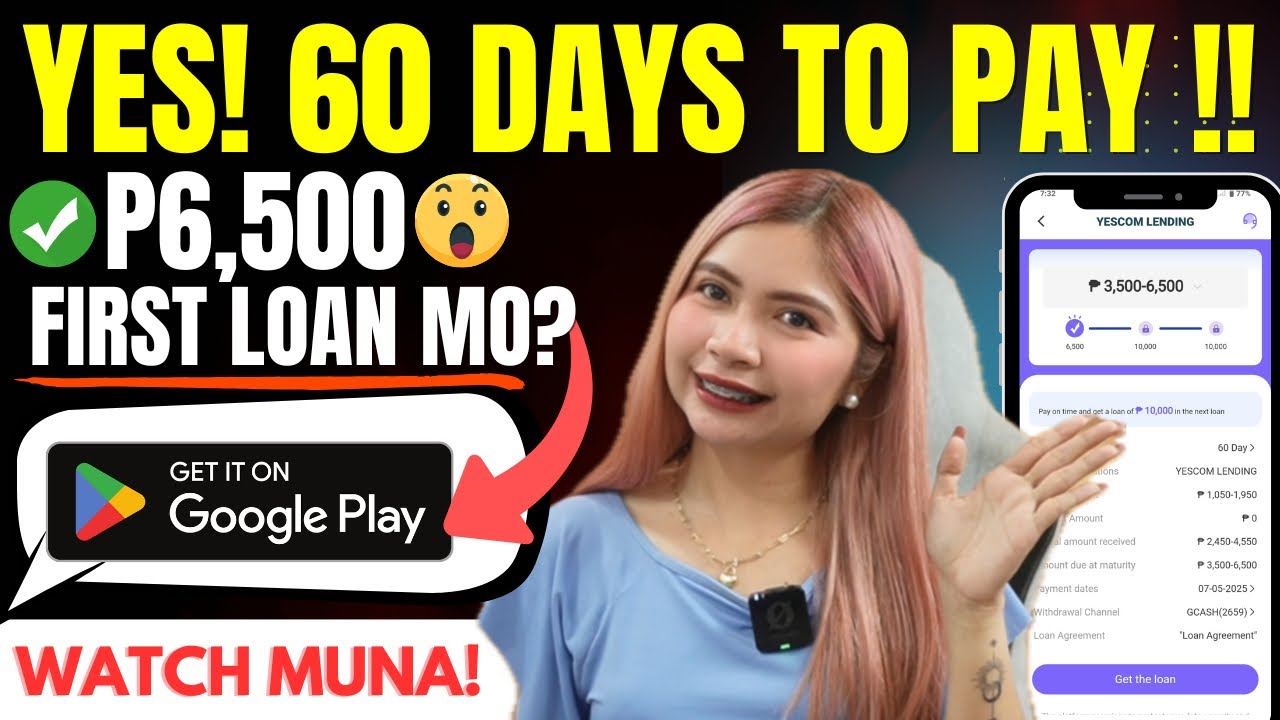 LOAN APP SA PLAYSTORE - ✅60 DAYS TO PAY?? P6,500 LOAN OFFER AGAD SA UNANG LOAN? YESCOM LENDING