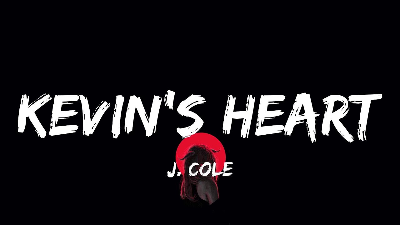 J. Cole - Kevin&rsquo;s Heart (lyrics)