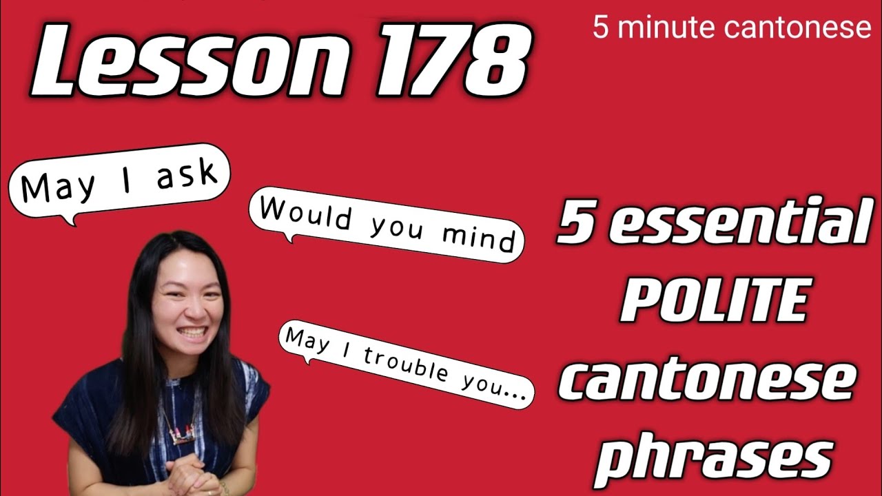 Lesson 178: 5 Must know polite cantonese phrases and more #learncantonese