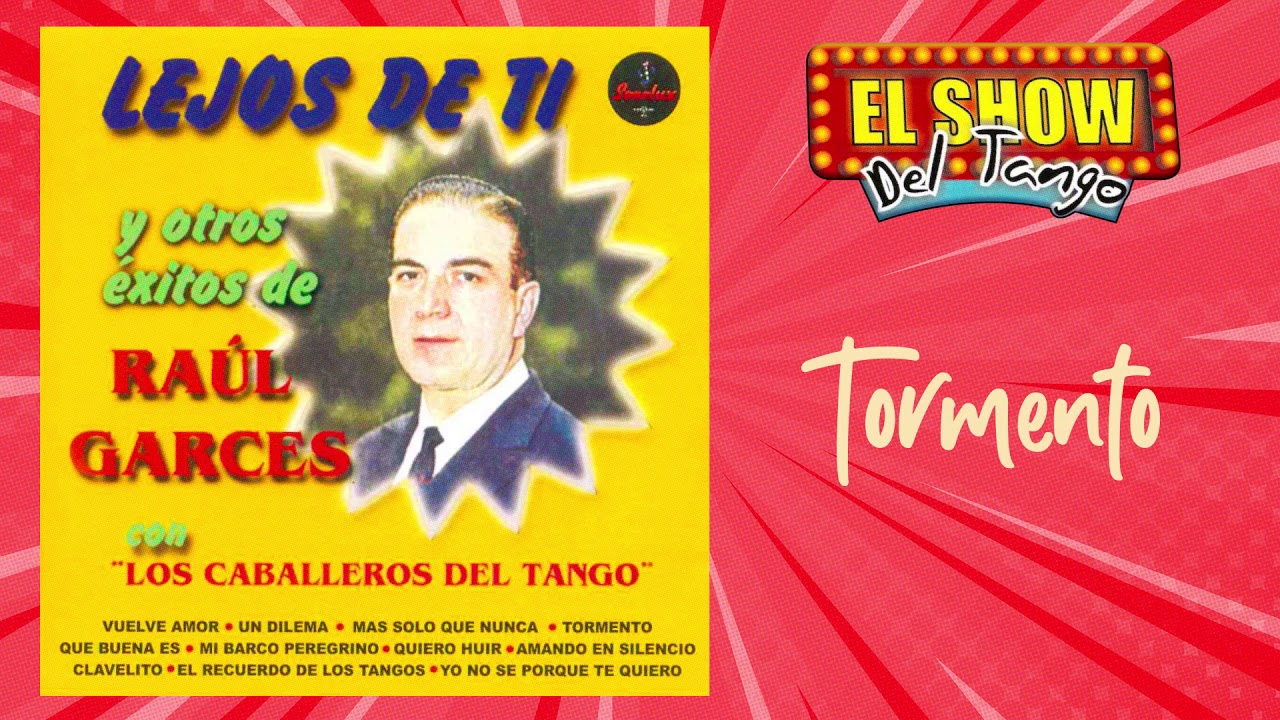 Tormento  – Raúl Garcés - Los Caballeros Del Tango | Tango