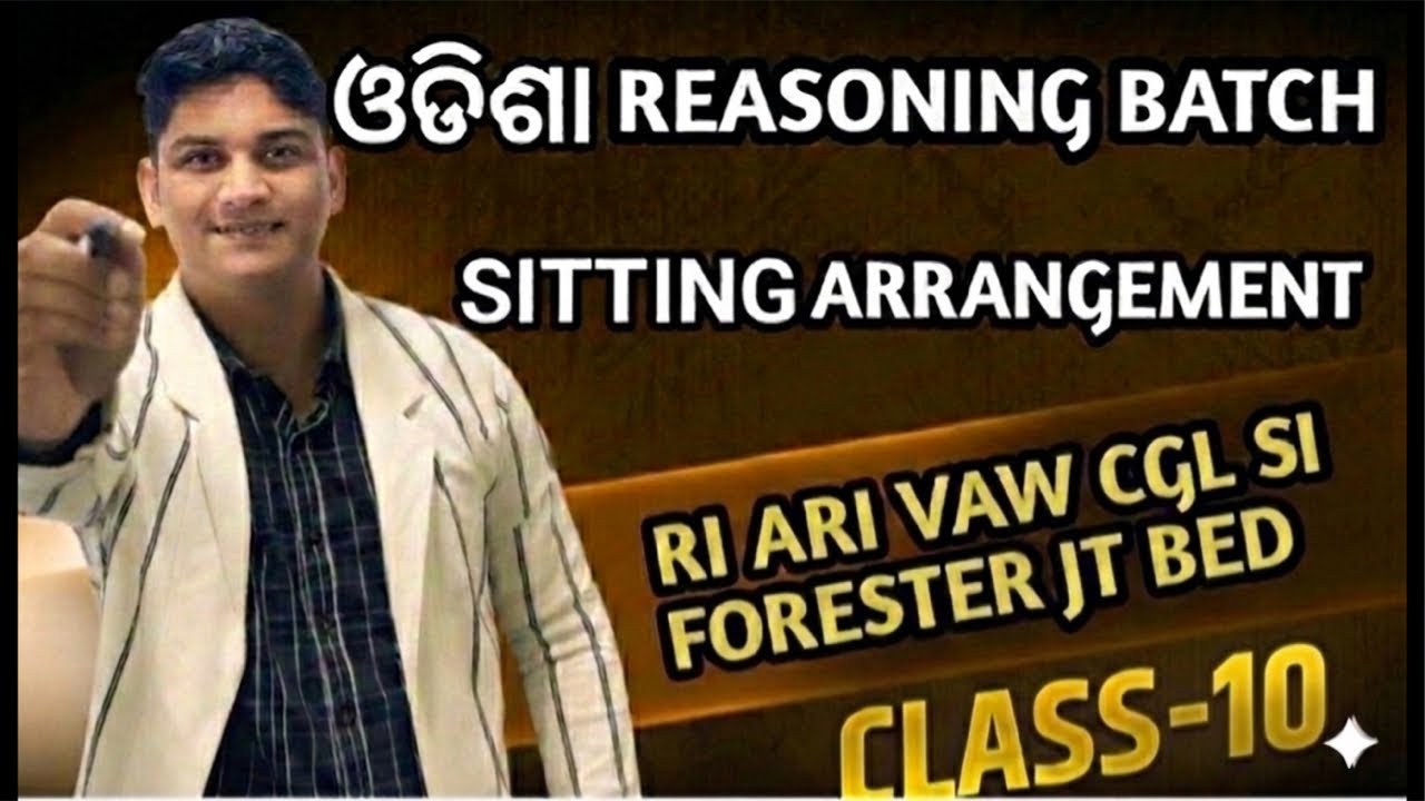 SITTING ARRANGEMENT CLASS-10 || ODISHA REASONING BATCH|| RI ARI VAW SI CGL FORESTER JT BED ASO