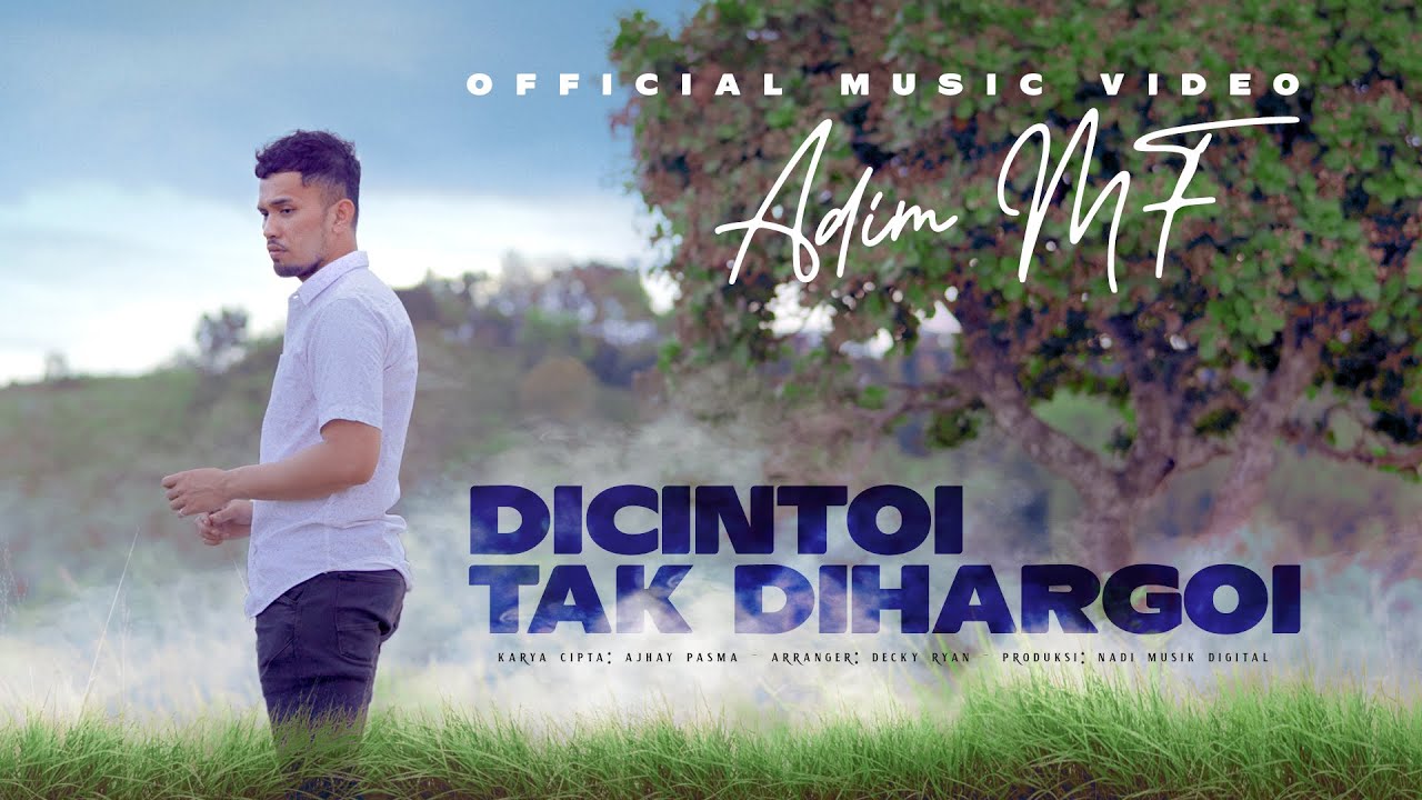 Adim MF - Dicintoi Tak Diharagoi (Official Music Video)