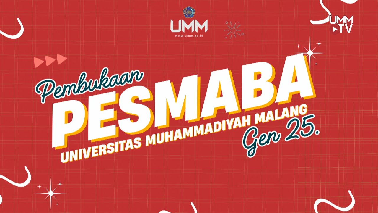 PEMBUKAAN PESMABA UNIVERSITAS MUHAMMADIYAH MALANG 'GEN 25