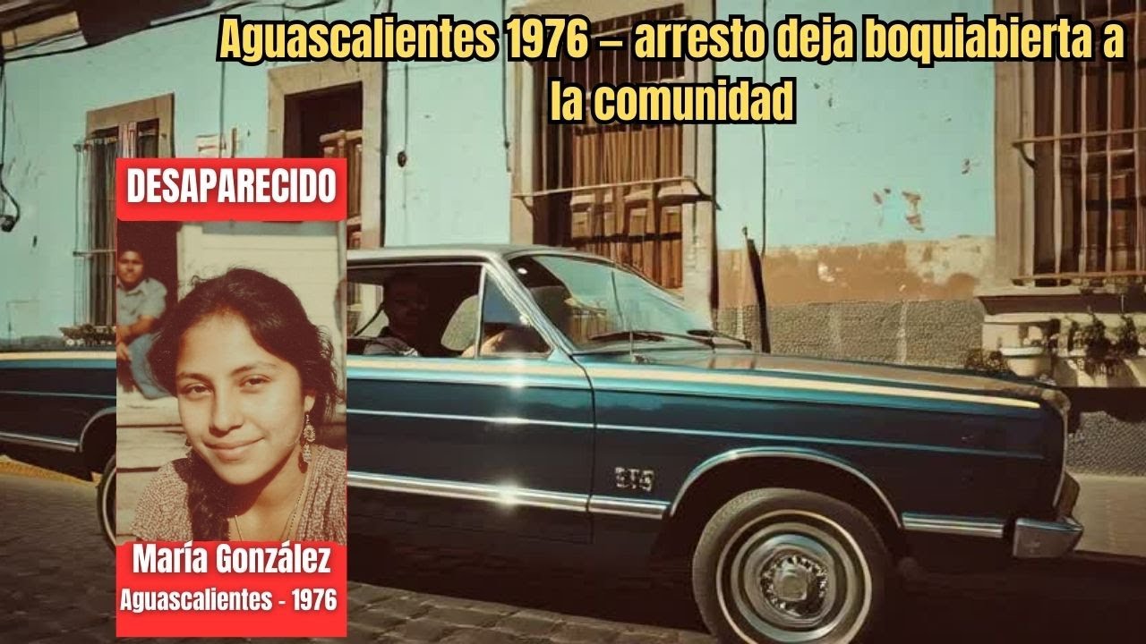 Aguascalientes 1976 RESUELTO — arresto deja boquiabierta a la comunidad