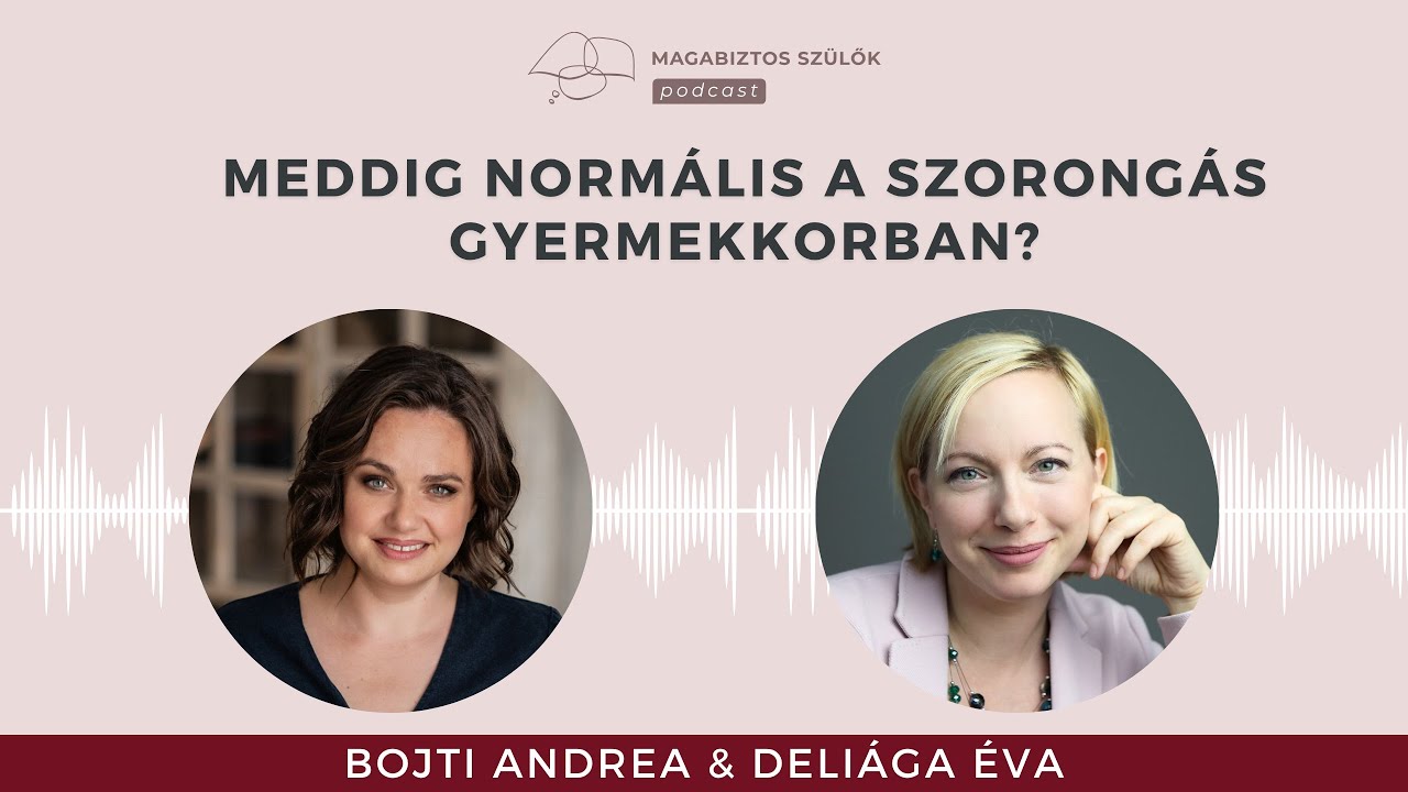 Meddig normális a szorongás gyermekkorban? Beszélgetés Deliága Éva gyermekpszichológussal.