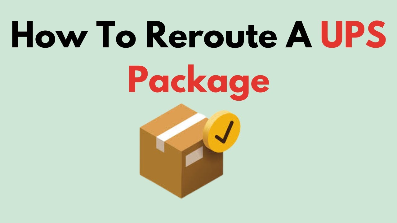How To Reroute A UPS Package