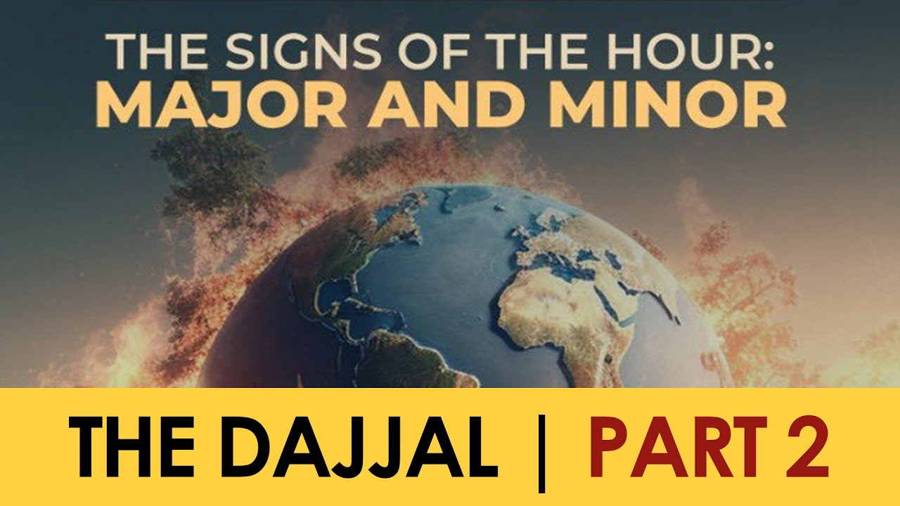 Major Signs of the Hour: The Dajjal | Part 2 | Shaykh Mustafa George | WITH CAPTIONS