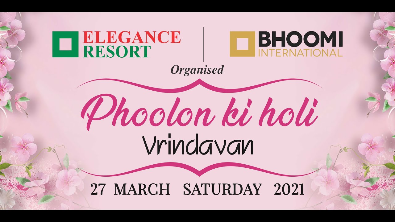 Elegance Resort Phoolon Ki Holi Celebration In Vrindavan 27th March 2021