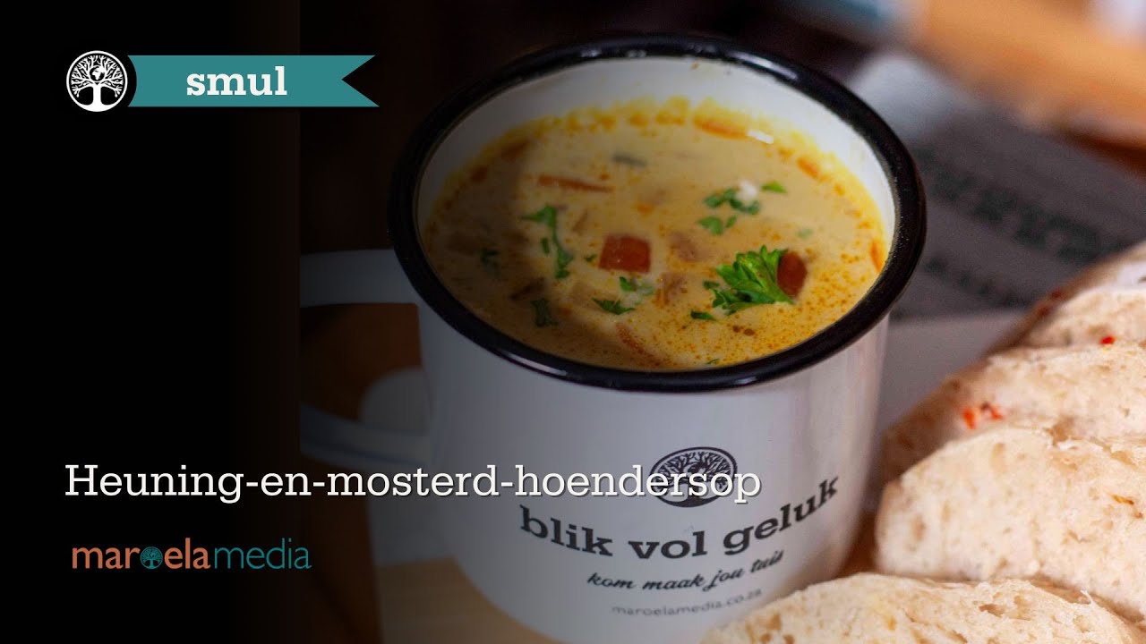 Smul saam met Maroela: Heuning-en-mosterd-hoendersop